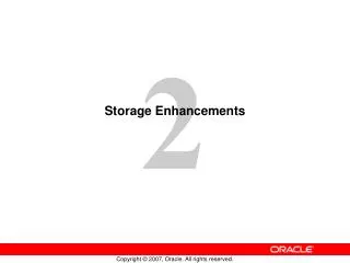 Storage Enhancements