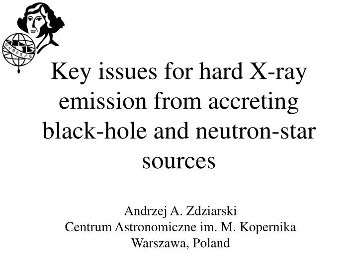 key issues for hard x ray emission from accreting black hole and neutron star sources