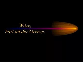 witze hart an der grenze