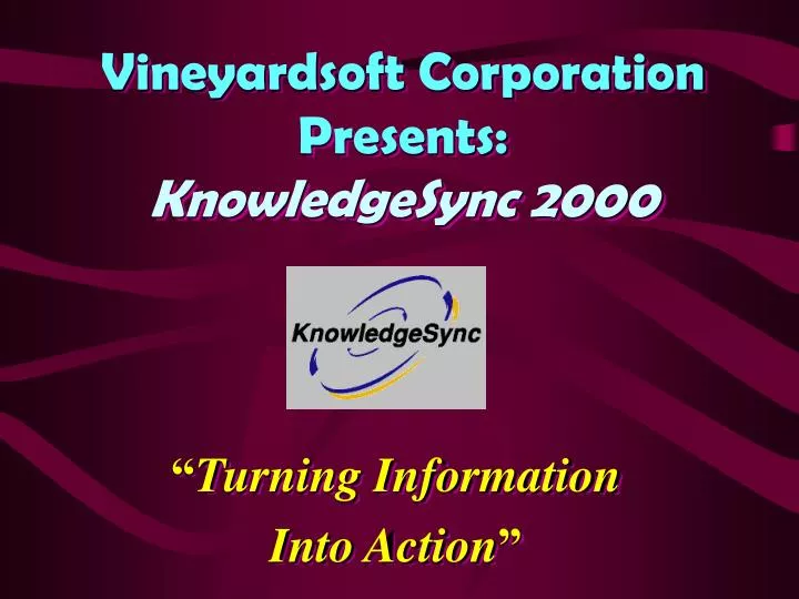 vineyardsoft corporation presents knowledgesync 2000