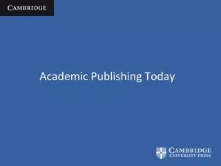 Academic Publishing Today