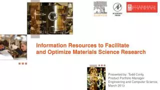 Information Resources to Facilitate and Optimize Materials Science Research