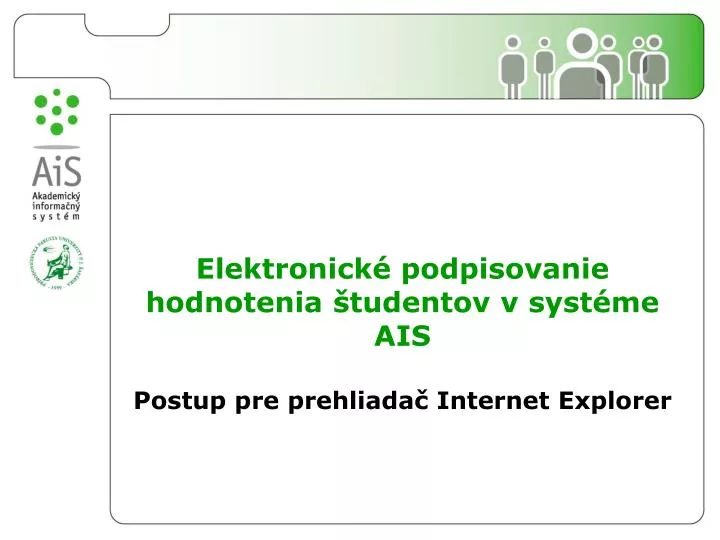 elektronick podpisovanie hodnotenia tudentov v syst me ais postup pre prehliada internet explorer