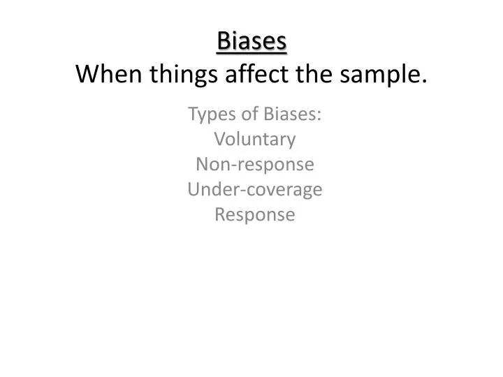 biases when things affect the sample