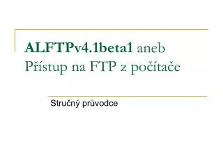 alftpv4 1beta1 aneb p stup na ftp z po ta e