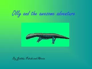 Olly and the awesome adventure
