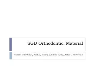 SGD Orthodontic: Material