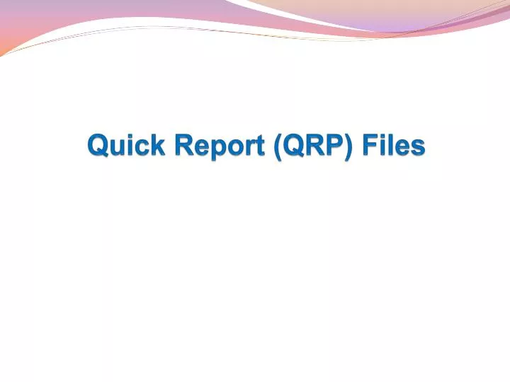quick report qrp files