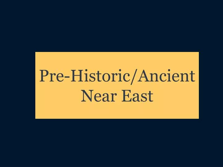 pre historic ancient near east