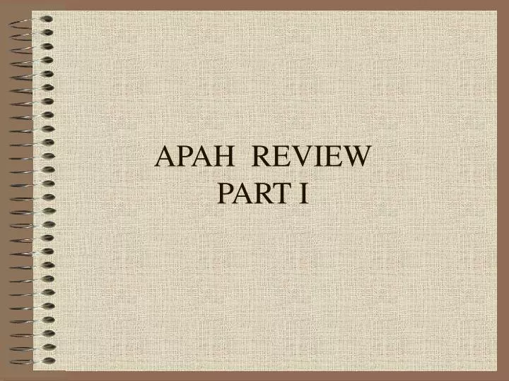 apah review part i