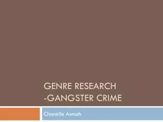 GENRE RESEARCH -Gangster crime