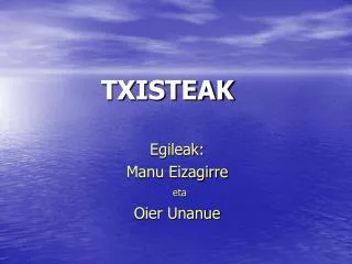 txisteak