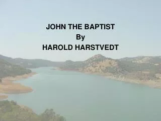 JOHN THE BAPTIST By HAROLD HARSTVEDT