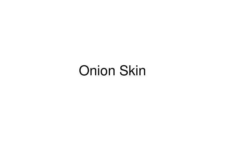 onion skin