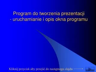 program do tworzenia prezentacji uruchamianie i opis okna programu