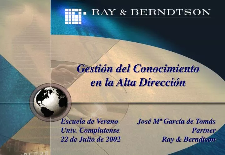 escuela de verano jos m garc a de tom s univ complutense partner 22 de julio de 2002 ray berndtson