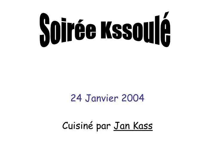 24 janvier 2004 cuisin par jan kass