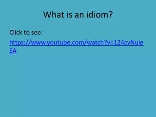 What is an idiom?