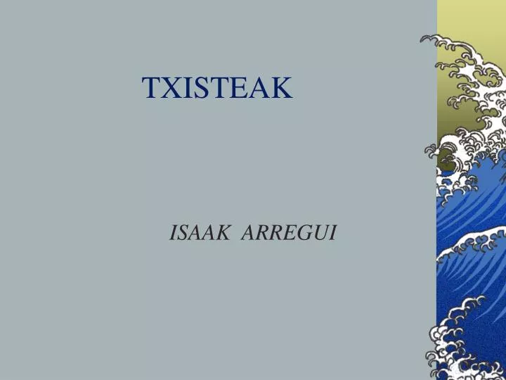 txisteak