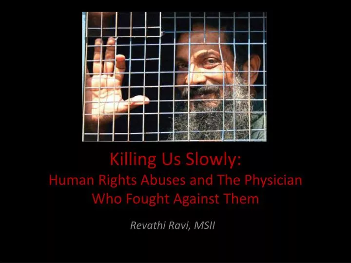 killing us slowly human rights abuses and the physician who fought against them