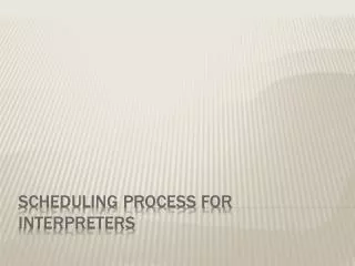 Scheduling Process for Interpreters