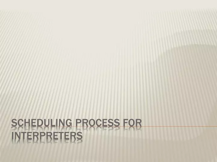 scheduling process for interpreters