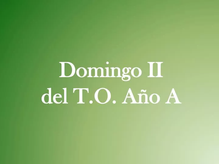 domingo ii del t o a o a