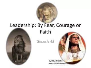 Leadership: By Fear, Courage or Faith