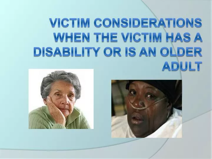 victim considerations when the victim has a disability or is an older adult