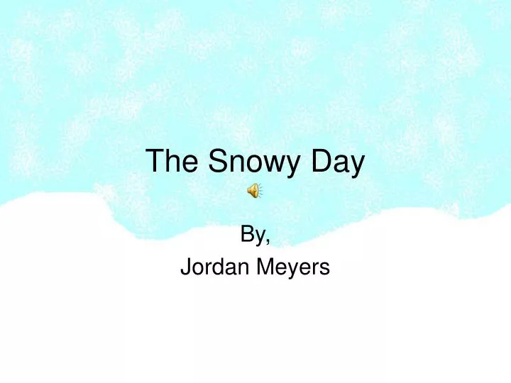 the snowy day