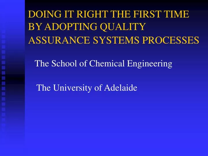 doing it right the first time by adopting quality assurance systems processes