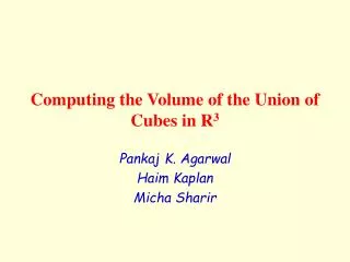 Computing the Volume of the Union of Cubes in R 3