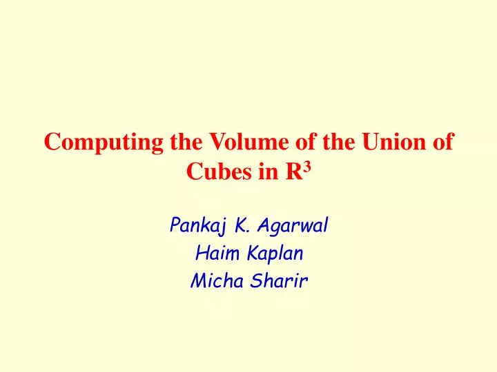 computing the volume of the union of cubes in r 3