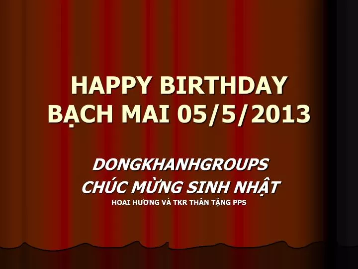 happy birthday b ch mai 05 5 2013