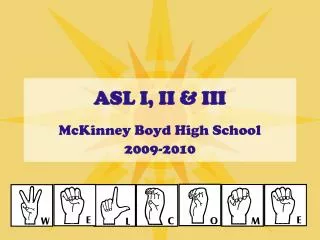 ASL I, II &amp; III