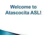 Welcome to Atascocita ASL! - slide 1