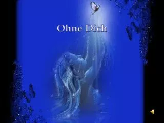 ohne dich