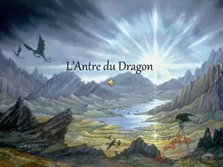 l antre du dragon