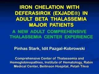 IRON CHELATION WITH DEFERASIROX (EXJADE ? ) IN ADULT BETA THALASSEMIA MAJOR PATIENTS