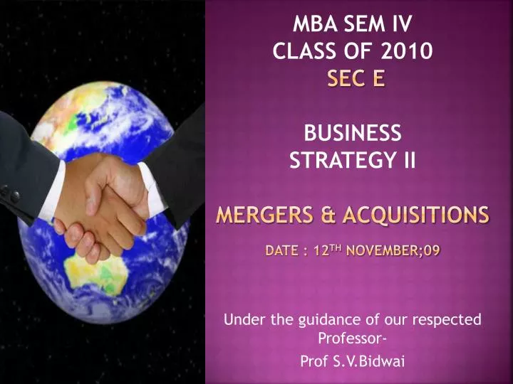 mba sem iv class of 2010 sec e business strategy ii mergers acquisitions date 12 th november 09