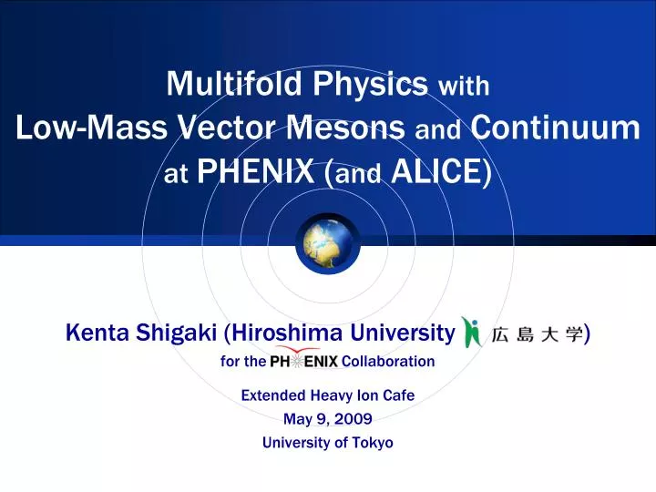 multifold physics with low mass vector mesons and continuum at phenix and alice
