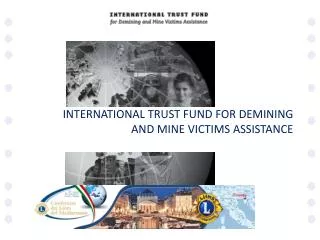 INTERNATIONAL TRUST FUND FOR DEMINING AND MINE VICTIMS ASSISTANCE