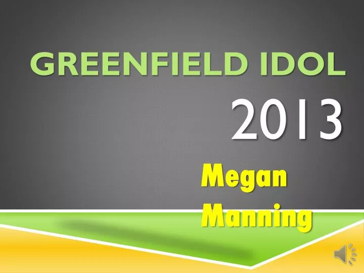 greenfield idol 2013