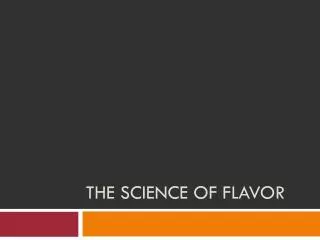 The Science of Flavor