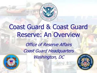 Coast Guard &amp; Coast Guard Reserve: An Overview