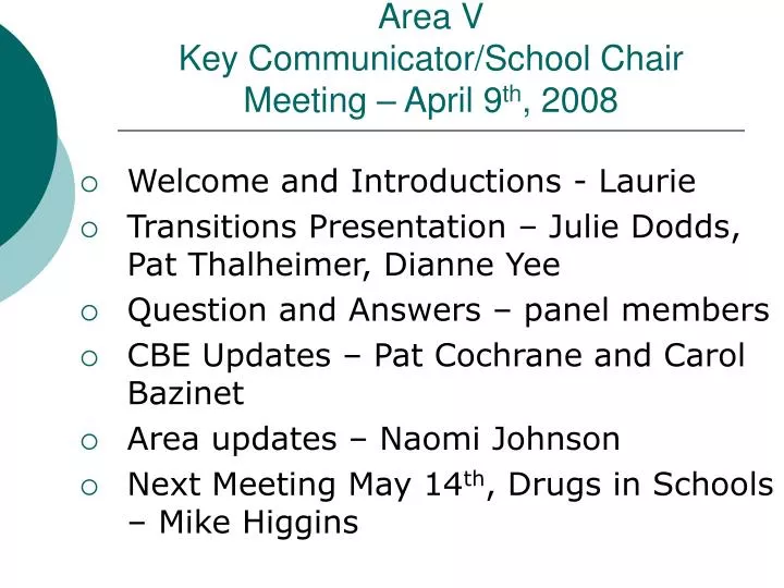 area v key communicator school chair meeting april 9 th 2008