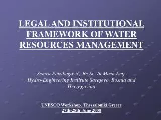 LEGAL AND INSTITUTIONAL FRAMEWORK OF WATER RESOURCES MANAGEMENT