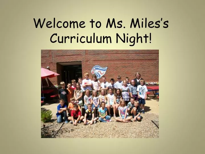welcome to ms miles s curriculum night