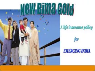 A life insurance policy for EMERGING INDIA