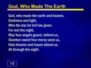 God, Who Made The Earth